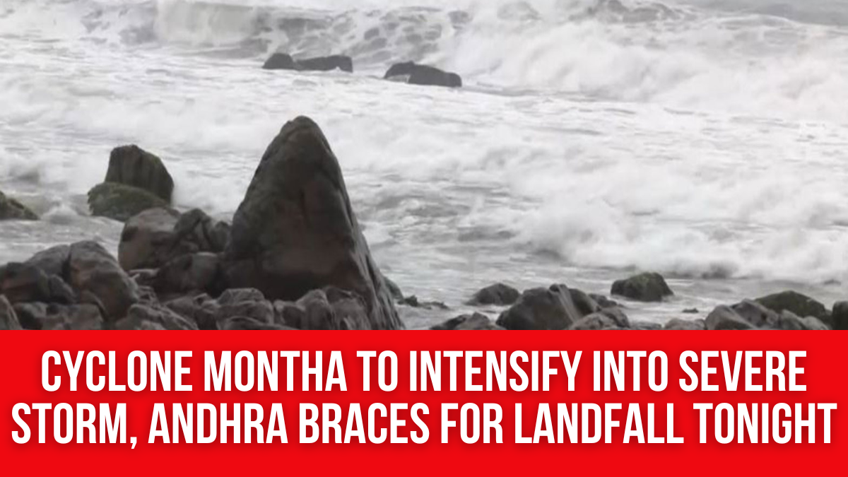Cyclone Montha to intensify into severe storm, Andhra braces for ...