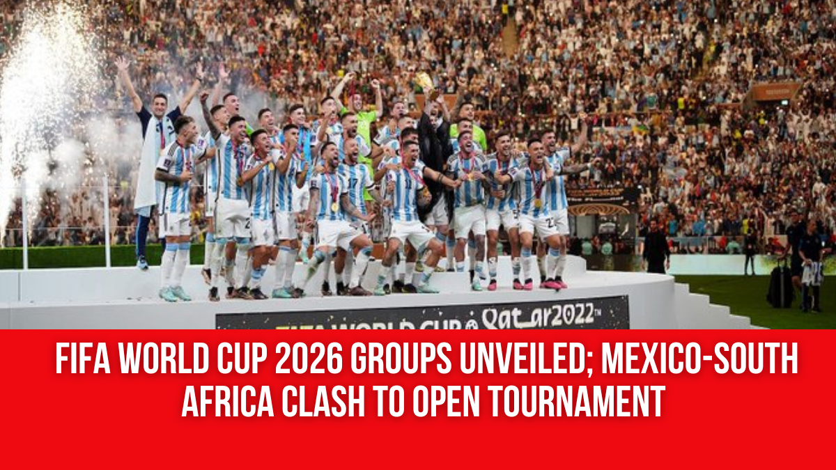 FIFA World Cup 2026 groups unveiled; Mexico-South Africa clash to open tournament
