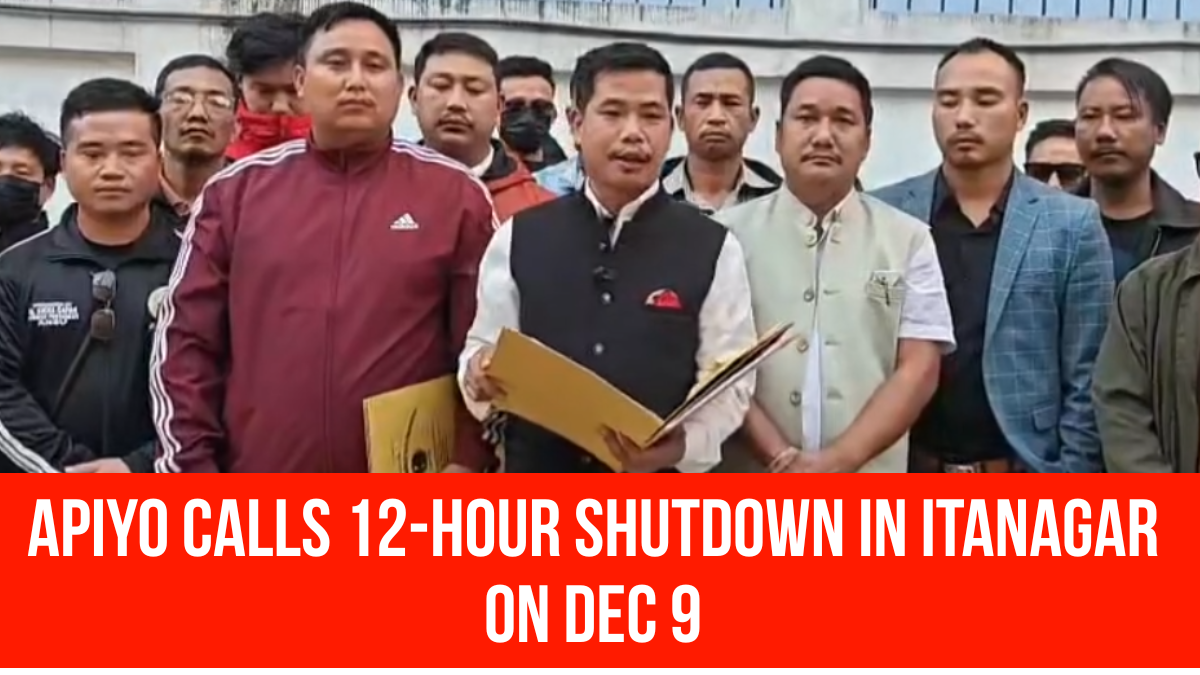 APIYO Calls 12-Hour Shutdown In Itanagar On Dec 9