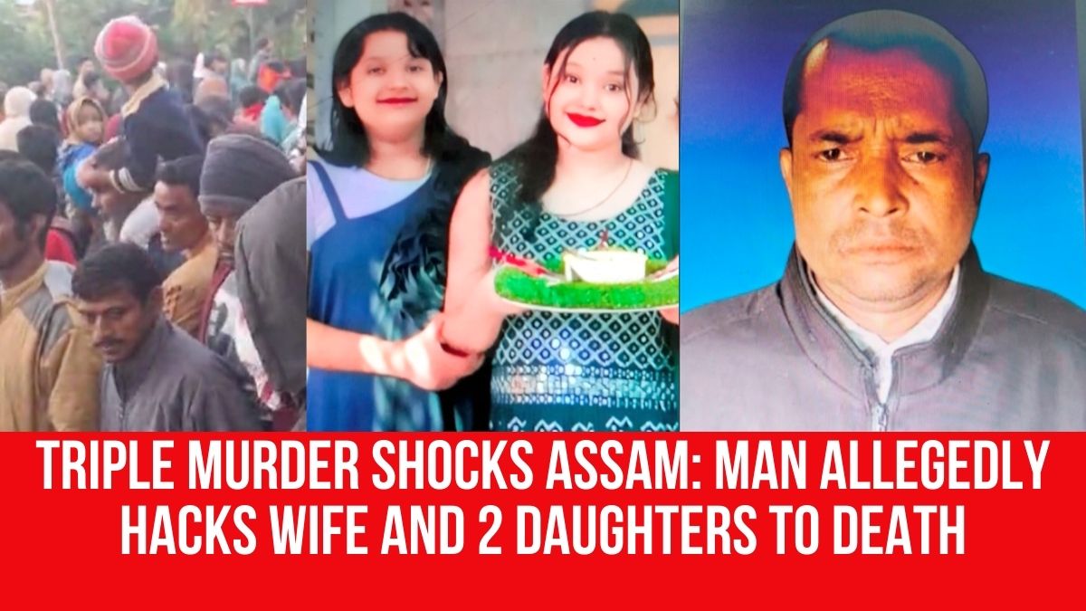 Triple Murder Shocks Assam: Man Allegedly Hacks Wife and Two Daughters ...