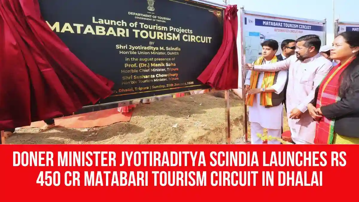 DoNER Minister Jyotiraditya Scindia Launches Rs 450 Cr Matabari Tourism ...
