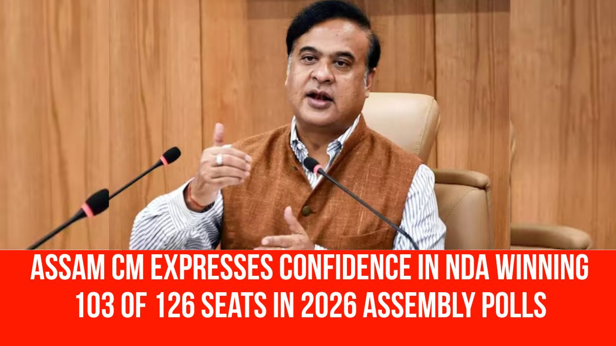 Assam CM Expresses Confidence in NDA Winning 103 of 126 Seats in 2026 ...