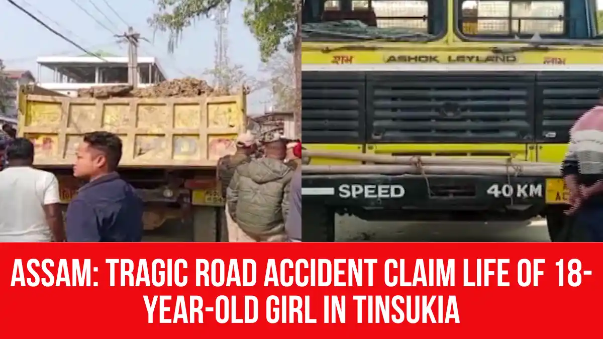 Assam: Tragic Road Accident Claim Life of 18-Year-Old Girl In Tinsukia