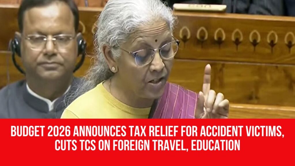 Budget 2026 announces tax relief for accident victims, cuts TCS on ...