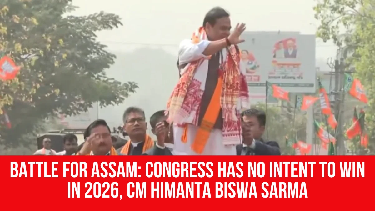 Battle For Assam: Congress Has No Intent To Win in 2026, CM Himanta ...