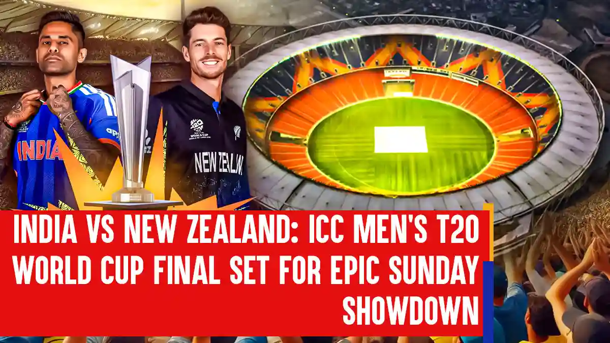 India vs New Zealand: ICC Men's T20 World Cup Final Set for Epic Sunday ...