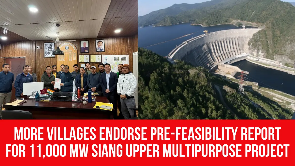 Siang Project More Villages Endorse Pre-Feasibility Report for 11,000 MW Siang Upper ...