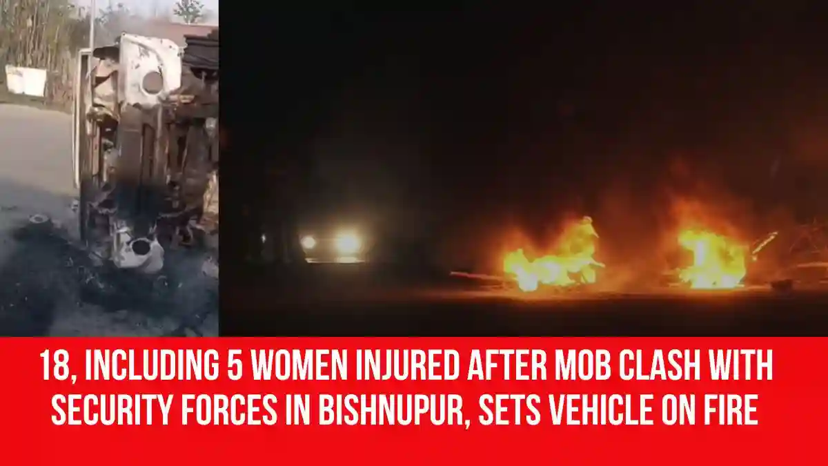18, Including 5 Women Injured After Mob Clash with Security Forces in Bishnupur, Sets Vehicle on Fire