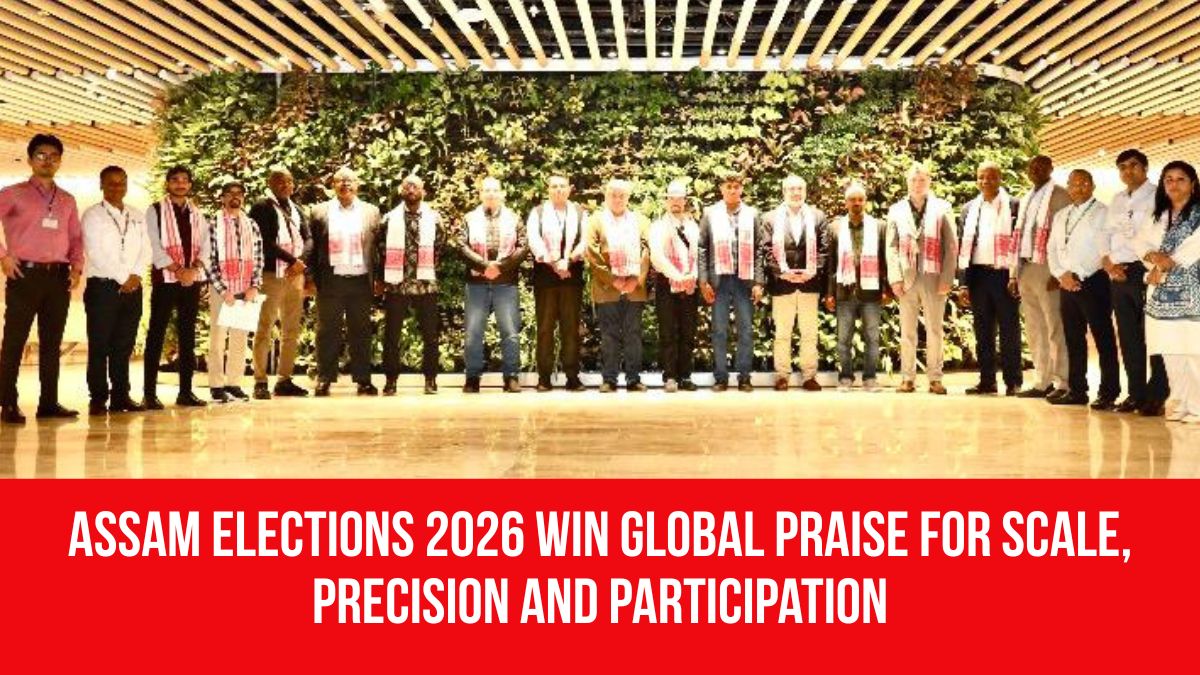 Assam Elections 2026 Win Global Praise for Scale, Precision and ...