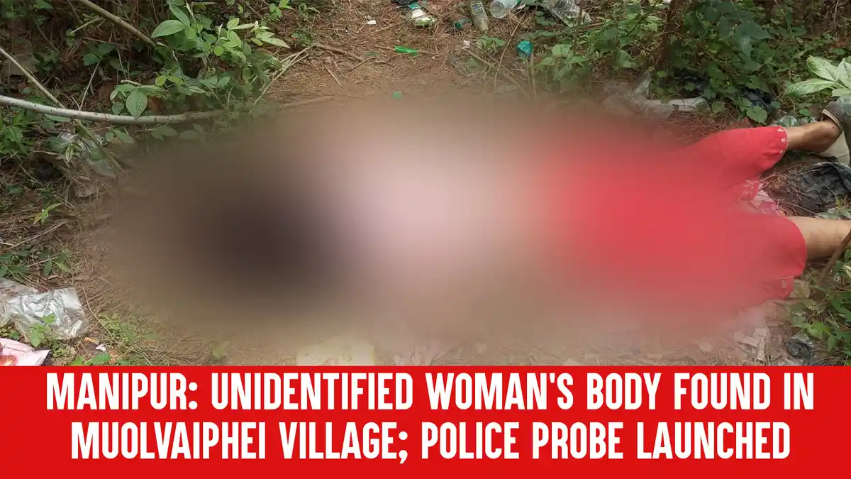 Manipur: Unidentified Woman’s Body Found in Muolvaiphei Village; Police ...