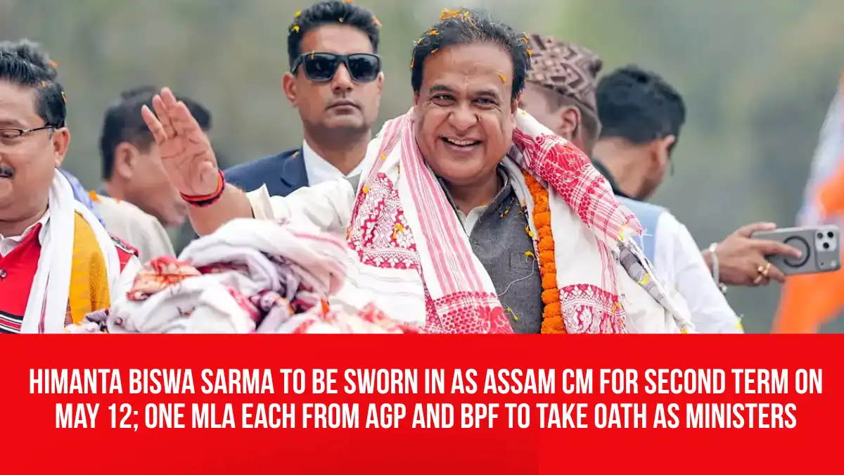 Himanta Biswa Sarma to Be Sworn in as Assam CM for Second Term on May ...