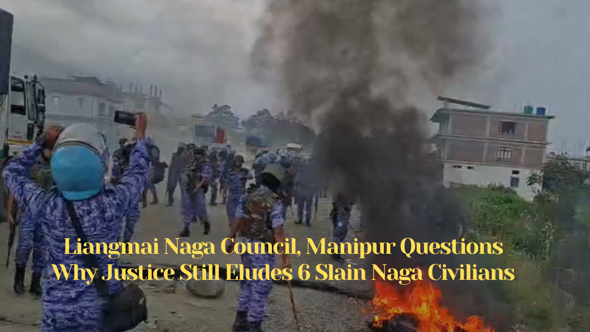 Over 100 Days On, Liangmai Naga Council, Manipur Questions Why Justice Still Eludes 6 Slain Naga Civilians