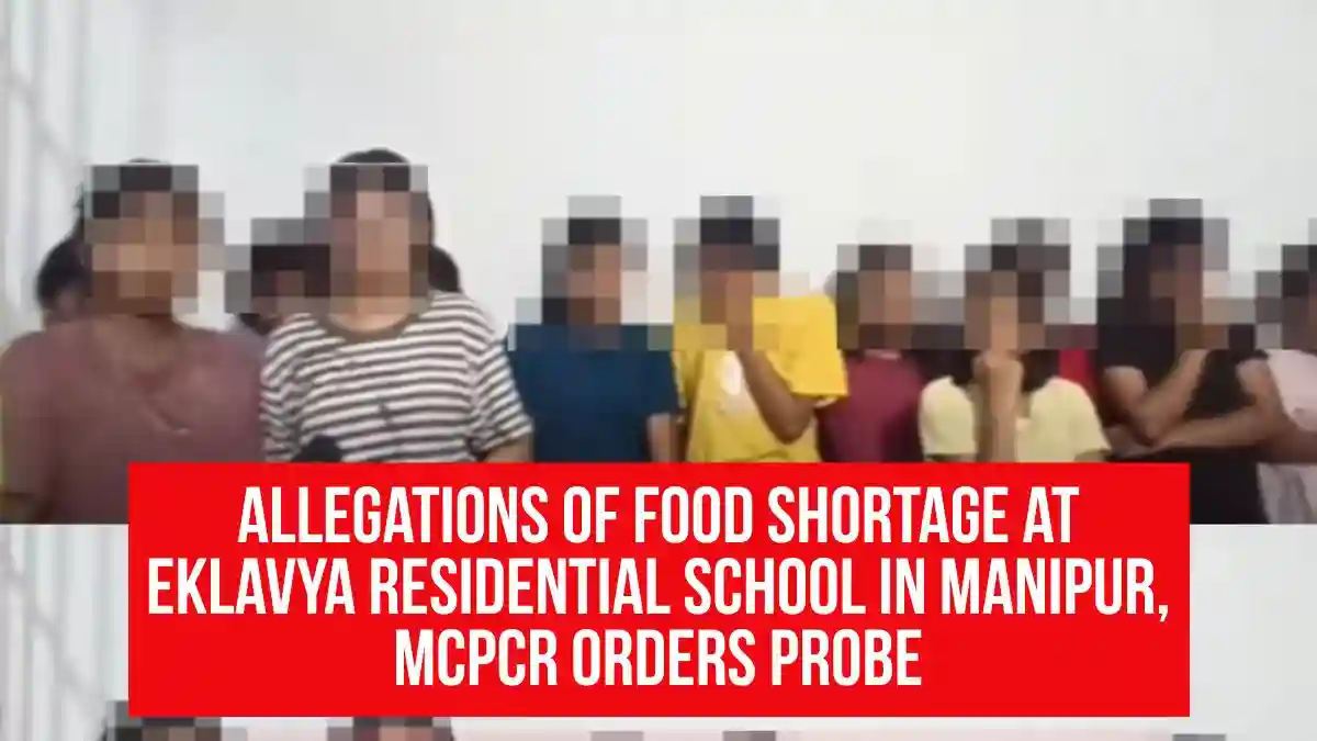 Allegations Allegations of Food Shortage at Eklavya Residential School in Manipur ...
