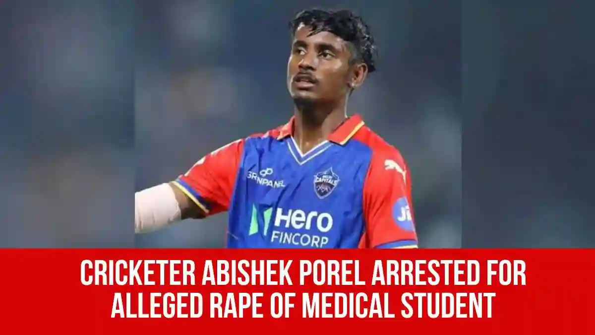 Cricketer Abishek Porel Arrested for Alleged Rape of Medical Student
